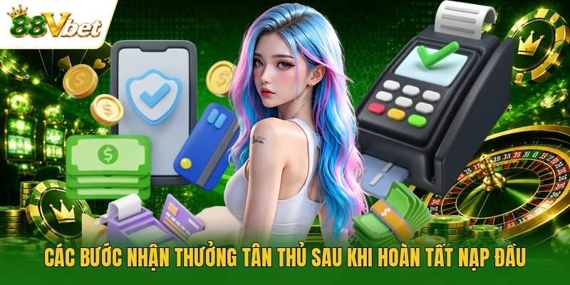 Các bước nhận thưởng tân thủ sau khi hoàn tất nạp đầu