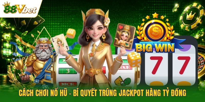 Cách Chơi Nổ Hũ