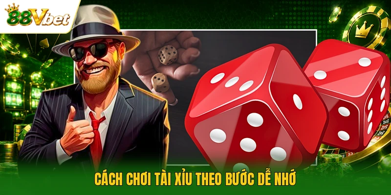 Cách chơi Tài Xỉu theo bước dễ nhớ
