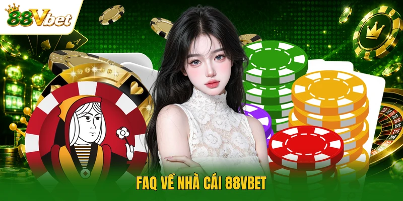 FAQ về nhà cái 88VBET
