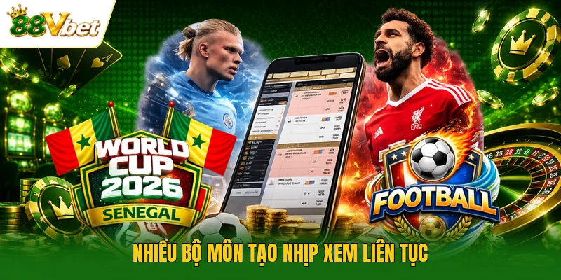 Nhiều bộ môn tạo nhịp xem liên tục