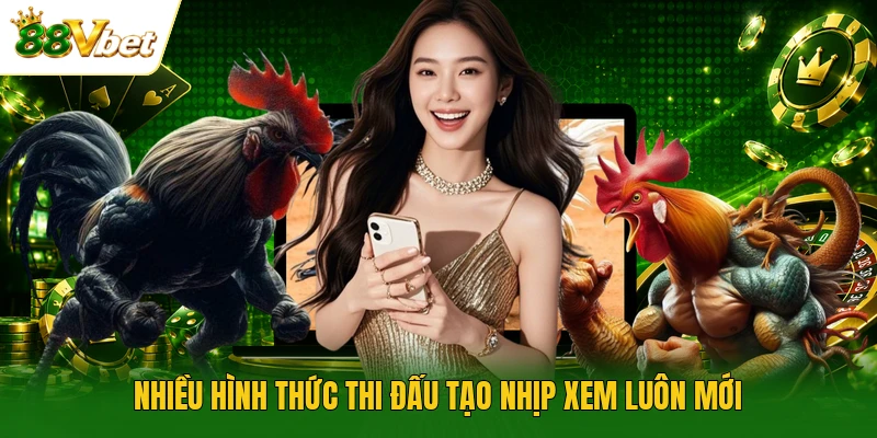 Nhiều hình thức thi đấu tạo nhịp xem luôn mới