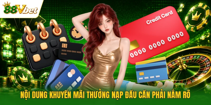 Nội dung khuyến mãi thưởng nạp đầu cần phải nắm rõ