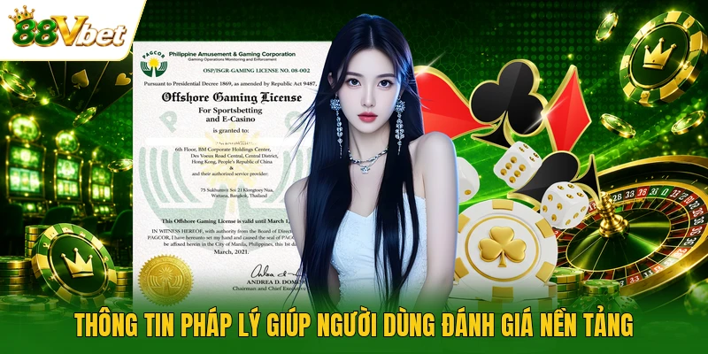 Thông tin pháp lý giúp người dùng đánh giá nền tảng