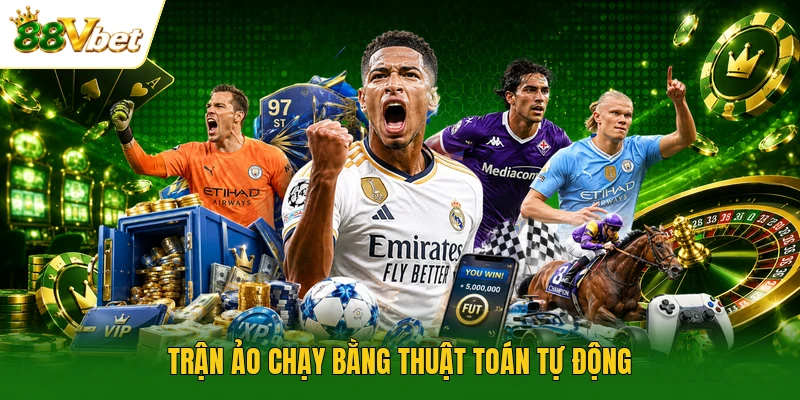Trận ảo chạy bằng thuật toán tự động