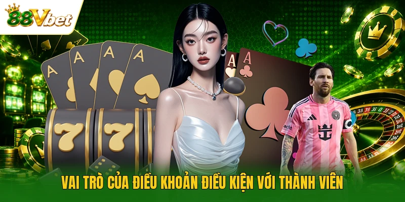 Vai trò của điều khoản điều kiện với thành viên
